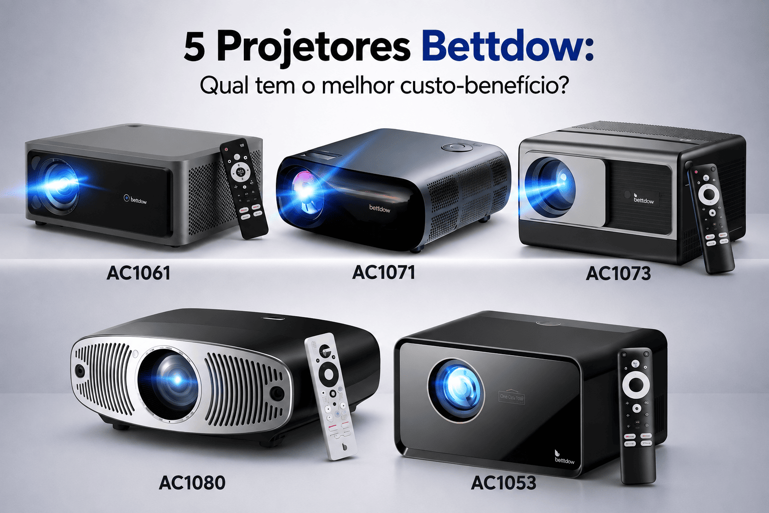 Compare 5 projetores Bettdow, descubra as diferenças entre AC1061, AC1071, AC1073, AC1080 e AC1053 e veja qual oferece o melhor custo-benefício.